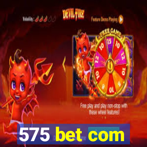 575 bet com