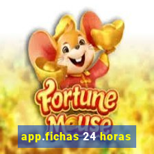 app.fichas 24 horas