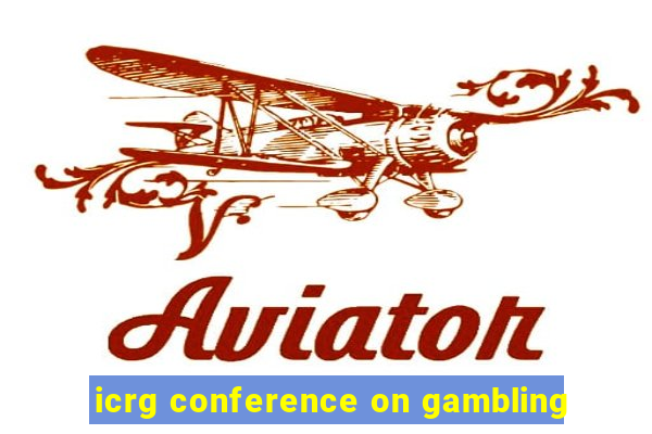 icrg conference on gambling