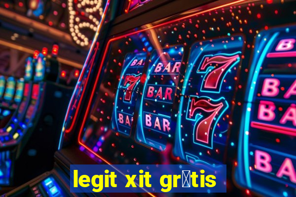 legit xit gr谩tis