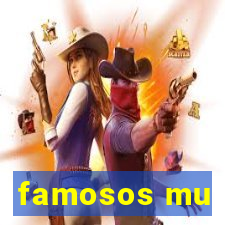 famosos mu