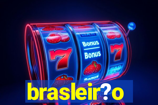 brasleir?o