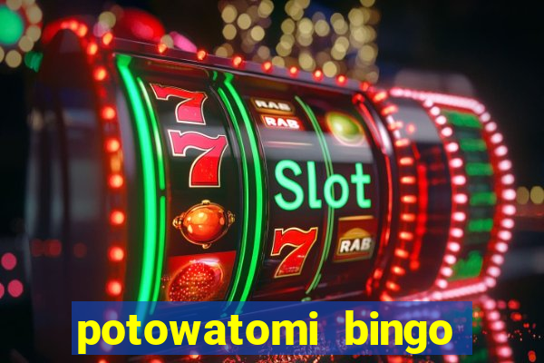 potowatomi bingo and casino