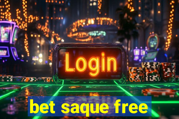 bet saque free