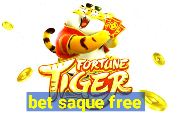 bet saque free