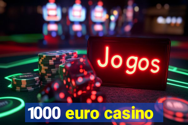 1000 euro casino