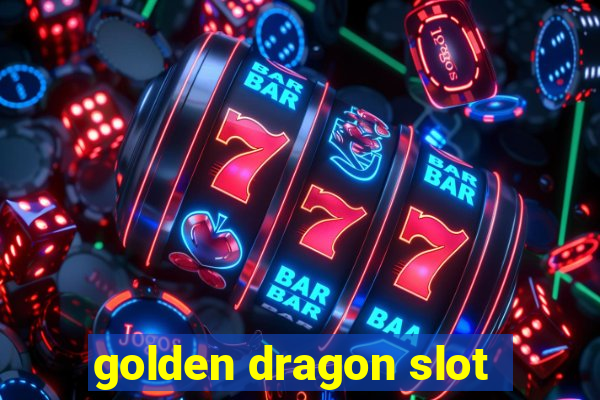 golden dragon slot