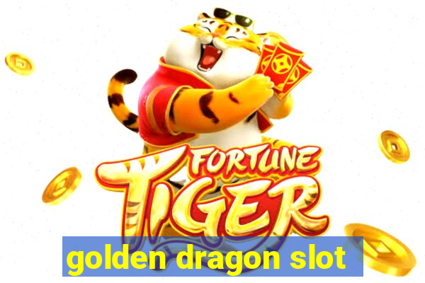 golden dragon slot