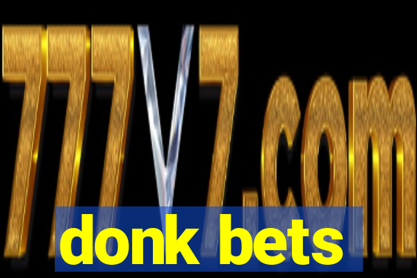 donk bets