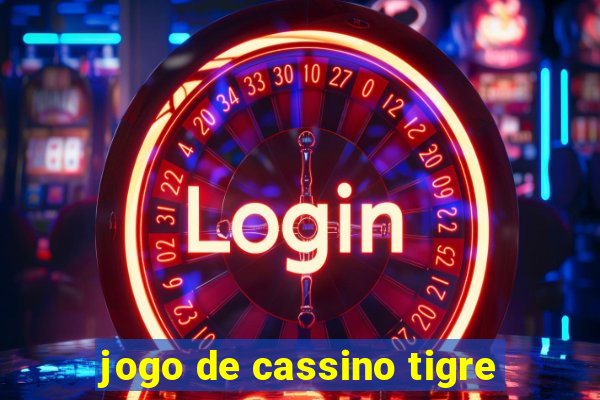 jogo de cassino tigre