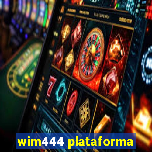 wim444 plataforma