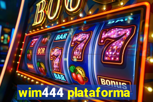 wim444 plataforma