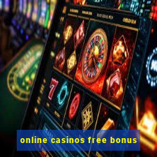 online casinos free bonus