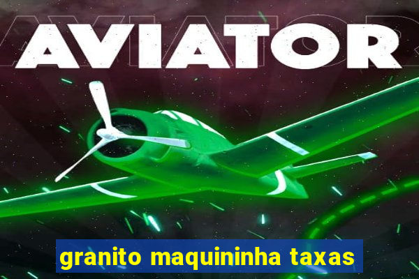 granito maquininha taxas