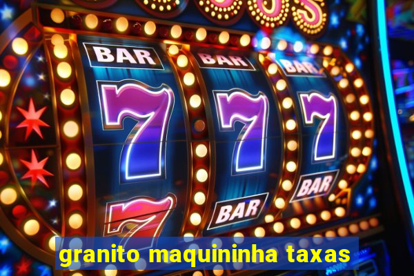 granito maquininha taxas