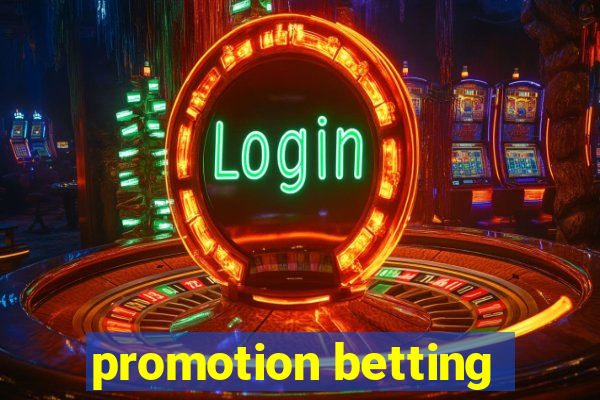 promotion betting