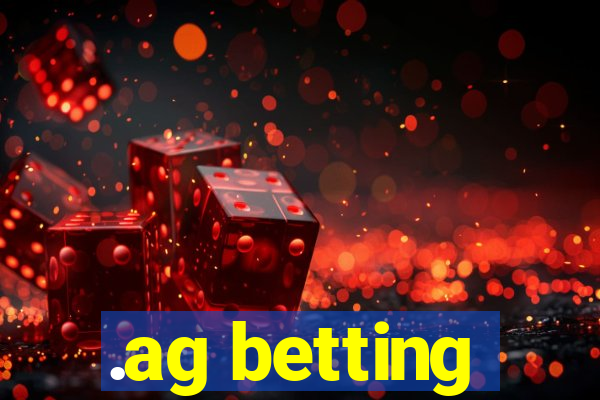 .ag betting