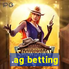 .ag betting