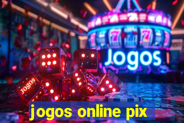 jogos online pix