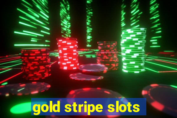 gold stripe slots