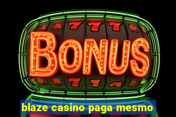 blaze casino paga mesmo