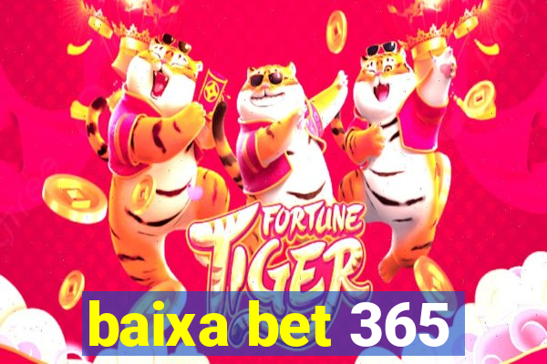 baixa bet 365