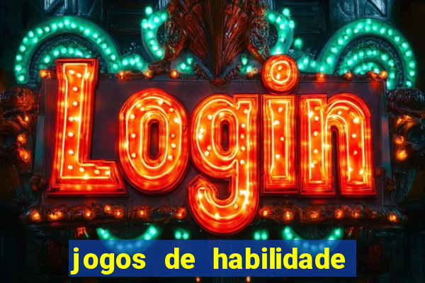 jogos de habilidade que pagam dinheiro