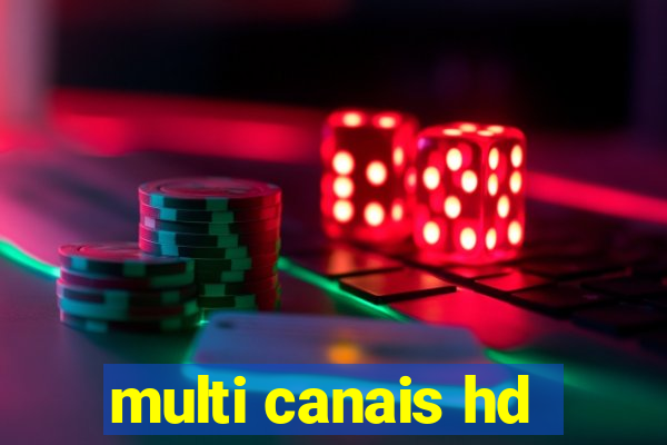 multi canais hd