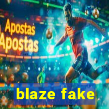 blaze fake