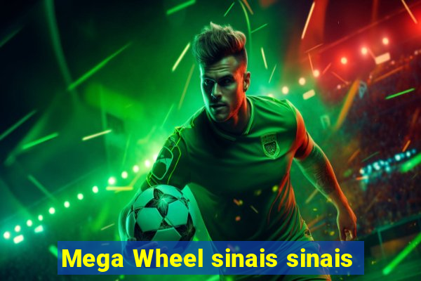 Mega Wheel sinais sinais