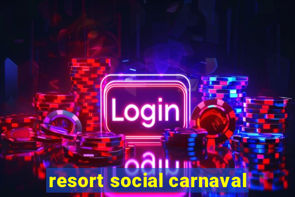 resort social carnaval