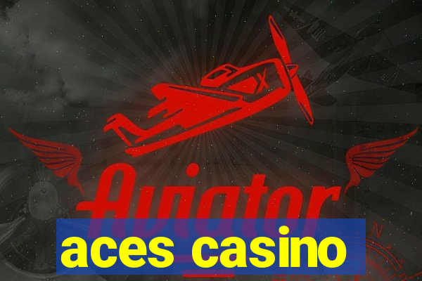 aces casino