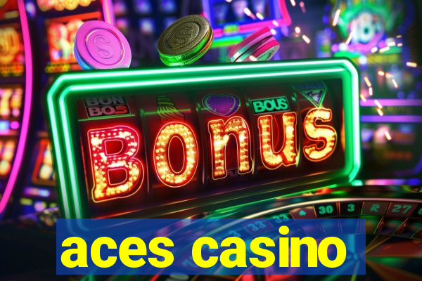 aces casino