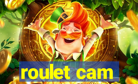 roulet cam