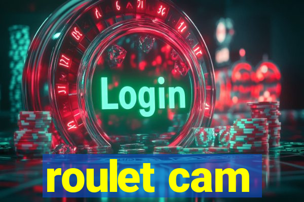 roulet cam