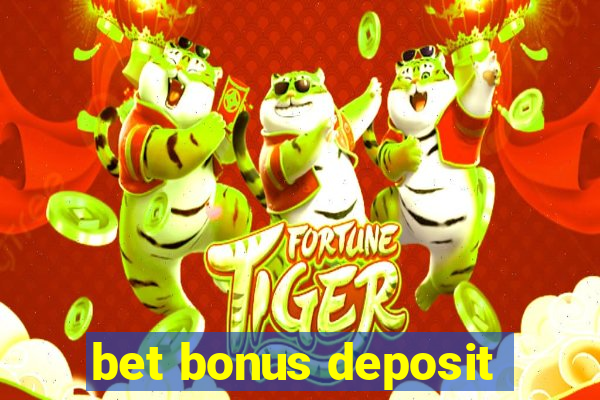 bet bonus deposit