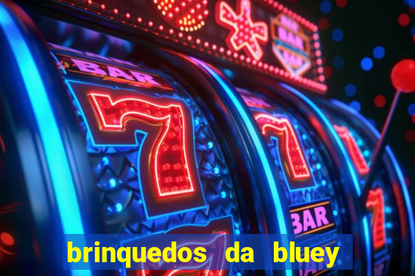 brinquedos da bluey e bingo