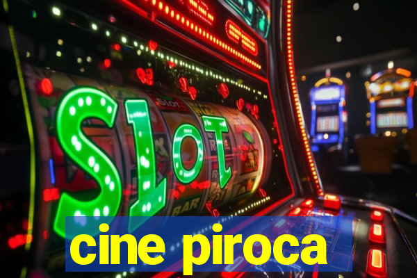 cine piroca