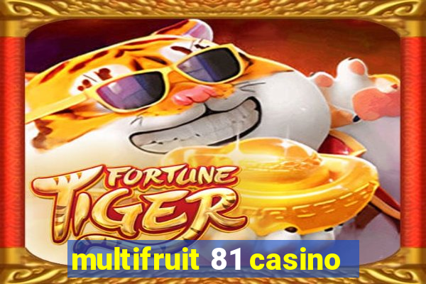 multifruit 81 casino