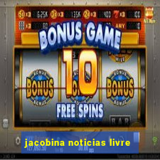 jacobina noticias livre