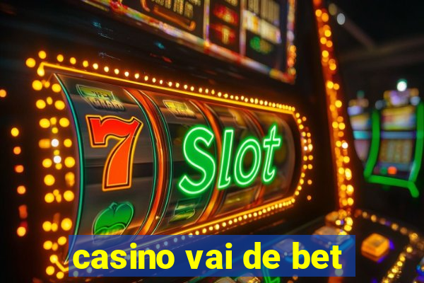 casino vai de bet