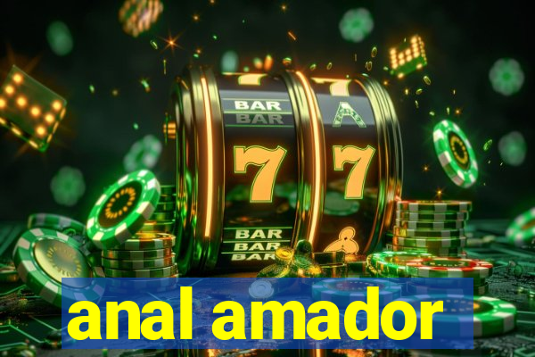 anal amador