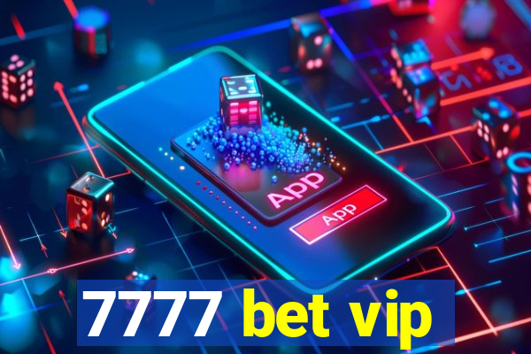 7777 bet vip