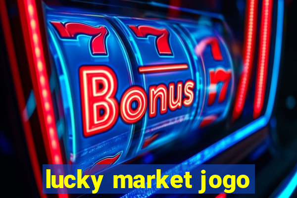 lucky market jogo