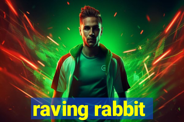 raving rabbit