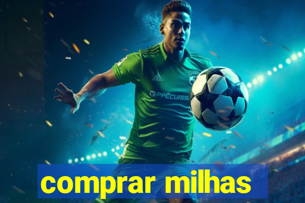 comprar milhas