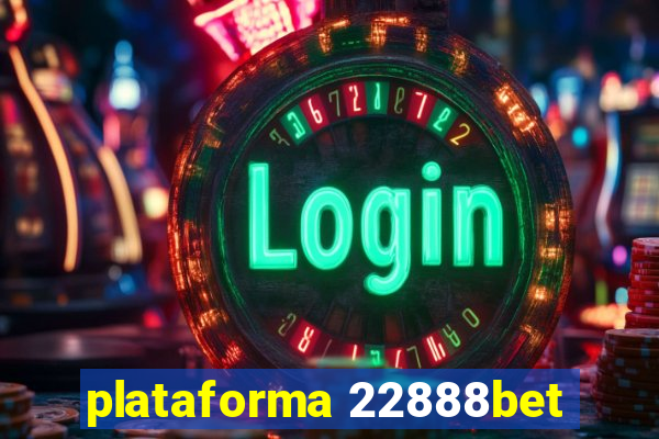 plataforma 22888bet