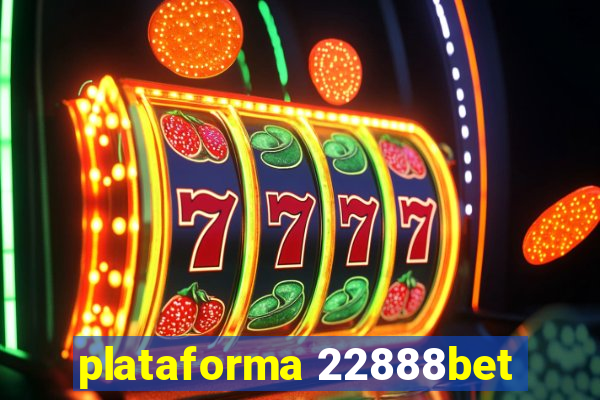 plataforma 22888bet