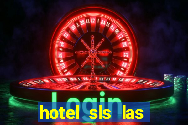 hotel sls las vegas & casino