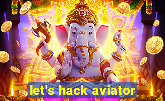 let's hack aviator